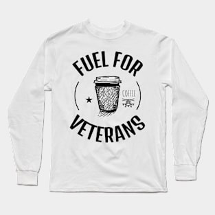 Coffee Is The Fuel For Veterans Long Sleeve T-Shirt